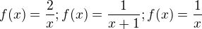 kopírovat do textarea $f(x)=\frac{2}{x}; f(x)=\frac{1}{x+1};f(x)=\frac{1}{x}$