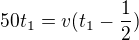 $50t_1=v(t_1-\frac 12)$