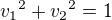 ${v_{1}}^{2}+{v_{2}}^{2} = 1$