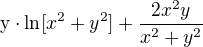 $\text{y}\cdot \ln [x^{2}+y^{2}]+\frac{2x^{2}y}{x^{2}+y^{2}}$