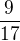 $\frac{9}{17}$