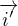 $\overrightarrow{i'}$