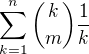 kopírovat do textarea $\sum_{k=1}^{n}{k\choose m}\frac{1}{k}$