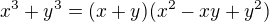 $x^3+y^3=(x+y)(x^2-xy+y^2)$