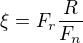 $\xi=F_r{\frac{R}{F_n}}$