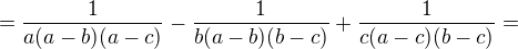 $=\frac{1}{a(a-b)(a-c)} - \frac{1}{b(a-b)(b-c)} + \frac{1}{c(a-c)(b-c)}=$