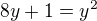 $8y+1=y^{2}$