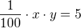 $\frac {1}{100} \cdot x \cdot y =5$