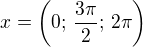 $x=\left(0;\,\frac{3\pi}{2};\,2\pi\right)$