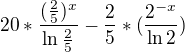 $20*\frac{(\frac{2}{5})^{x}}{\ln \frac{2}{5}}-\frac{2}{5}*(\frac{2^{-x}}{\ln {2}})$