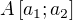 $A\[a_1;a_2\]$