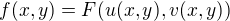 $f(x,y)=F(u(x,y), v(x,y))$
