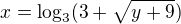 kopírovat do textarea $x=\log_{3}(3+\sqrt{y+9})$