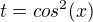 $t=cos^2(x)$