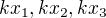 $kx_{1},kx_{2},kx_{3}$