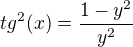 $tg^2(x)=\frac{1-y^2}{y^2}$