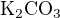 $\mathrm{K_{2}CO_{3}}$