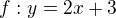 kopírovat do textarea $f:y=2x+3$
