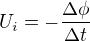$U_i=-\frac{\Delta\phi}{\Delta t}$