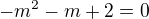 $-m^2-m+2=0$