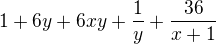 $1+6y+6xy+\frac{1}{y}+\frac{36}{x+1}$