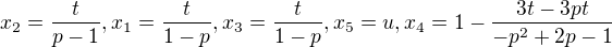 $x_2 = \frac{t}{p-1}, x_1 =\frac{t}{1-p}, x_3 =\frac{t}{1-p}, x_5 = u, x_4 = 1-\frac{3t-3pt}{-p^2+2p-1} $
