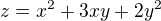 $ z=x^2+3xy+2y^2$