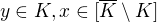 $y\in K, x\in [\overline{K}\setminus K]$