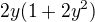$2y(1+2y^2)$