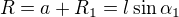 $R=a+R_1=l\sin\alpha_1$