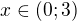 $x \in (0; 3)$