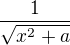 kopírovat do textarea $\frac{1}{\sqrt{x^2+a}}$