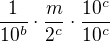 $\frac{1}{10^b}\cdot \frac{m}{2^c}\cdot \frac{10^c}{10^c}$