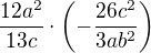 $\frac{12a^2}{13c} \cdot \(-\frac{26c^2}{3ab^2}\)$