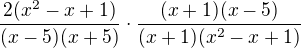 $\frac{2(x^{2}-x+1)}{(x-5)(x+5)}\cdot \frac{(x+1)(x-5)}{(x+1)(x^{2}-x+1)}$