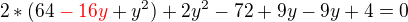 $2*(64\color {red}-16y\color {black}+y^{2})+2y^{2}-72+9y-9y+4=0$