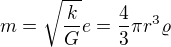 kopírovat do textarea $m=\sqrt{\frac kG}e=\frac43\pi r^3\varrho$