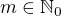 $m\in\mathbb N_0$