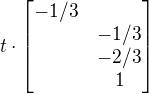 $t\cdot\begin{bmatrix}-1/3\nl-1/3\nl-2/3\nl1\end{bmatrix}$
