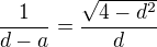 $\frac1{d-a}=\frac{\sqrt{4-d^2}}d$