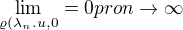 $\lim_{\varrho(\lambda_n.u,0}=0 pro n \rightarrow \infty $