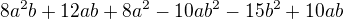 $8a^2b+12ab+8a^2-10ab^2-15b^2+10ab$