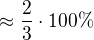 $\approx\frac23\cdot100\%$