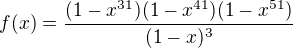 $f(x)=\frac{(1-x^{31})(1-x^{41})(1-x^{51})}{(1-x)^3}$