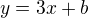 $y=3x+b$