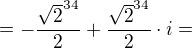 $=-\frac{\sqrt{2}^{34}}{2}+\frac{\sqrt{2}^{34}}{2}\cdot i=$