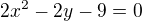 $2x^{2}-2y-9=0$