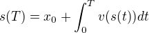 $s(T)=x_0+\int_0^Tv(s(t))dt$
