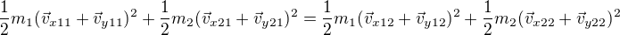 $\frac12m_1(\vec v_{x11}+\vec v_{y11})^2+\frac12m_2(\vec v_{x21}+\vec v_{y21})^2=\frac12m_1(\vec v_{x12}+\vec v_{y12} )^2+\frac12m_2(\vec v_{x22} +\vec v_{y22 })^2$