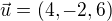 $\vec{u}=(4,-2,6)$